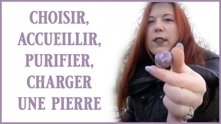 Choisir, accueillir, purifier et charger une pierre