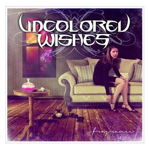 Uncolored Wishes – « Fragrance » (2011)