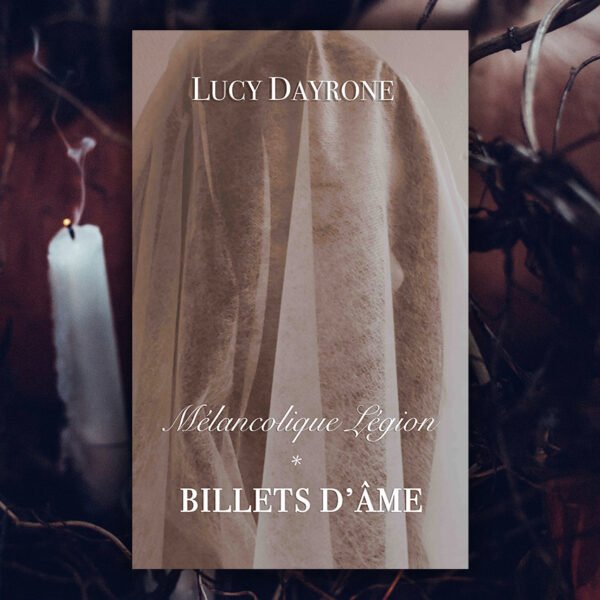 Billet d'âme - T1 - Mélancolique Légion